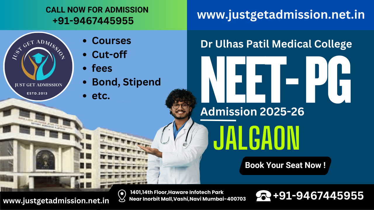 Dr Ulhas Patil Medical College Jalgaon NEET PG 2025-26: Admission, Courses, Cut-off, fees, Bond, Stipend etc.